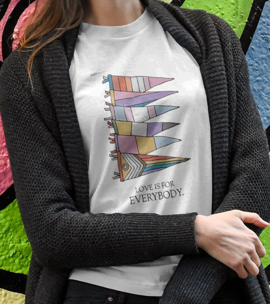 Libsoftiktok Love Is For Everybody Pride Flags T-Shirt