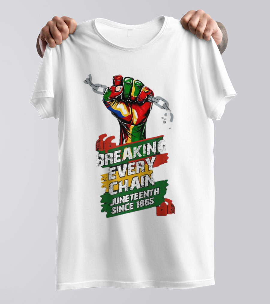 Breaking Every Chain Juneteenth Since 1865 Fist In Colorful Chains T-Shirt