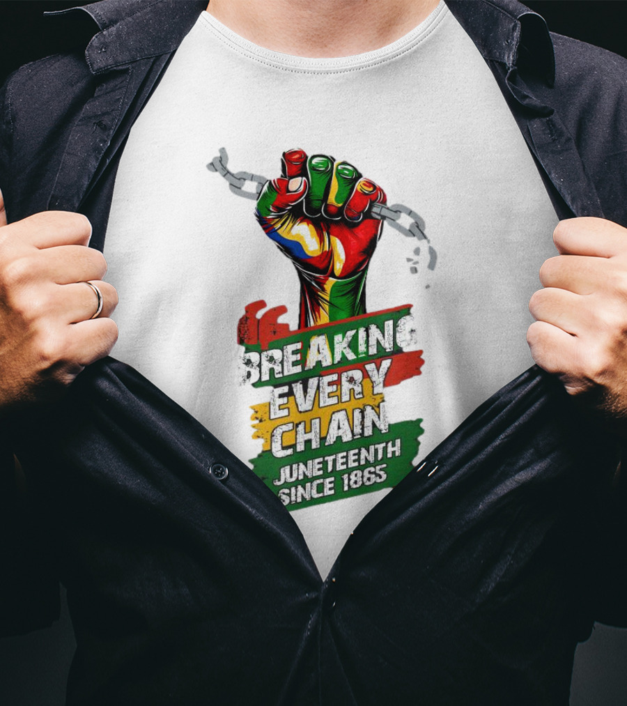 Breaking Every Chain Juneteenth Since 1865 Fist In Colorful Chains T-Shirt