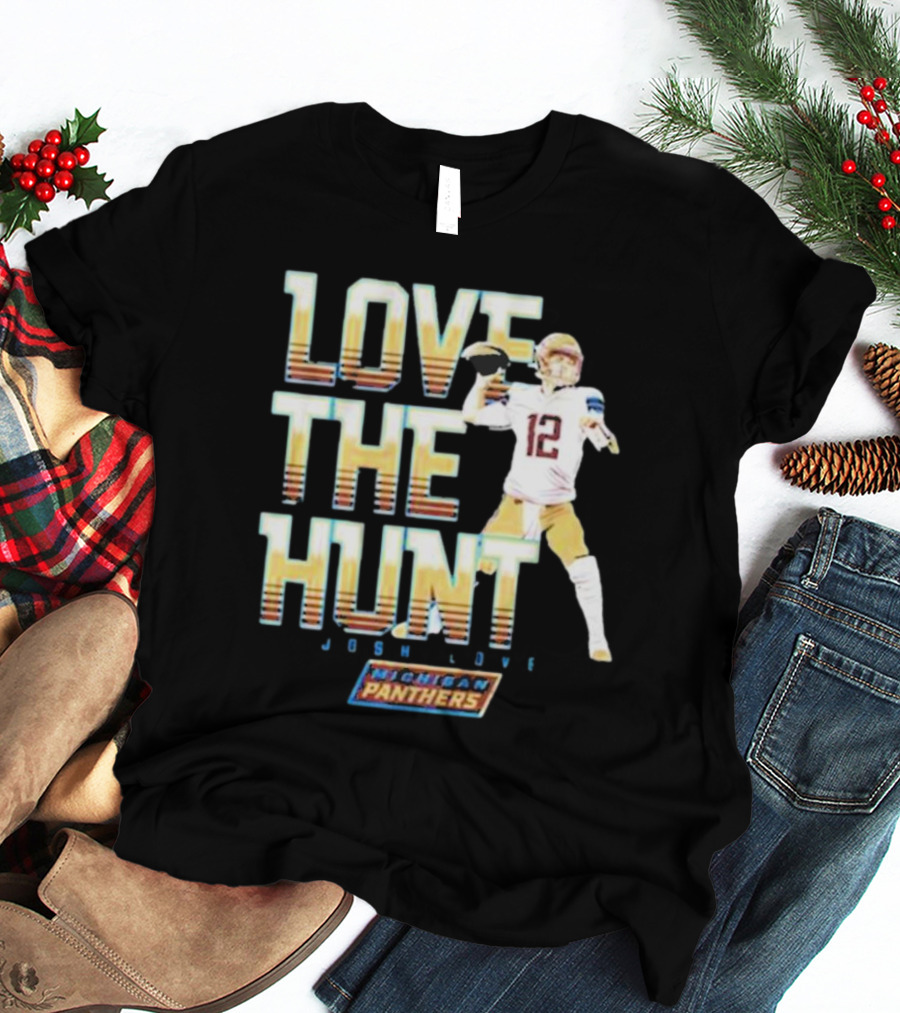 Michigan Panthers Josh Love The Hunt Quarterback Football T-Shirt