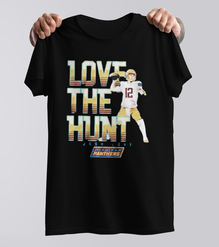 Michigan Panthers Josh Love The Hunt Quarterback Football T-Shirt