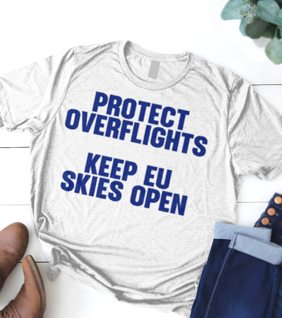 Protect Overflights Keep EU Skies Open Ryanair T-Shirt
