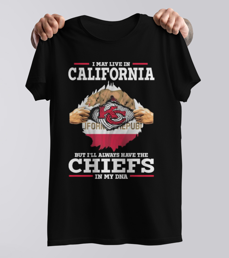 I May Live In California But I’ll Always Have The Chiefs In My DNA California Republic Chiefs T-Shirt