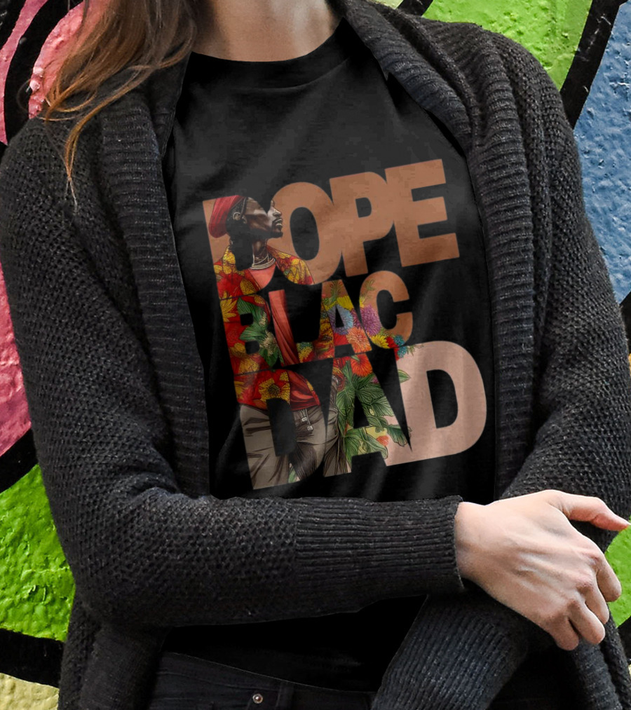 Dope Black Dad Juneteenth Black History Month Pride Fathers T-Shirt