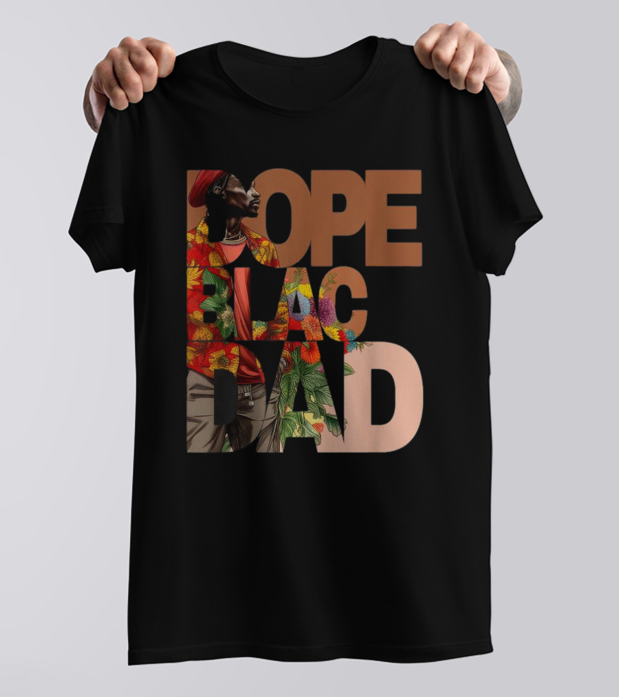 Dope Black Dad Juneteenth Black History Month Pride Fathers T-Shirt