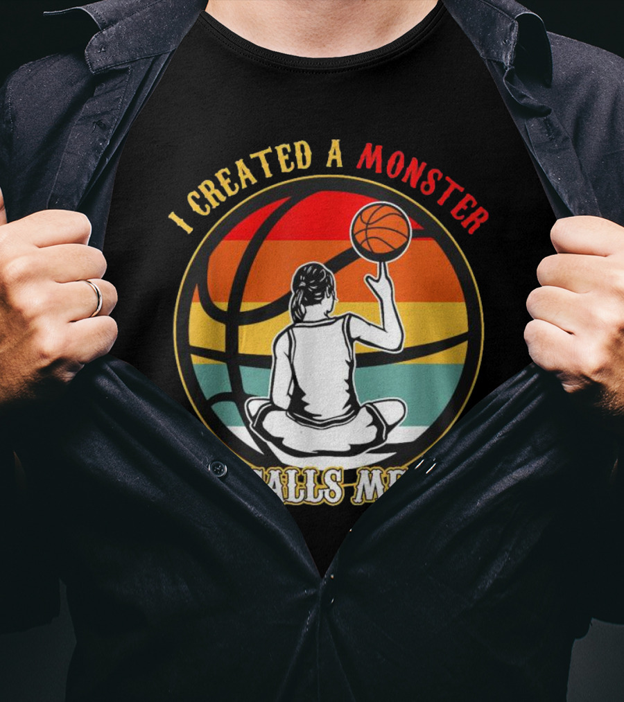I Created A Monster She Calls Me Dad Retro Basketball T-Shirt