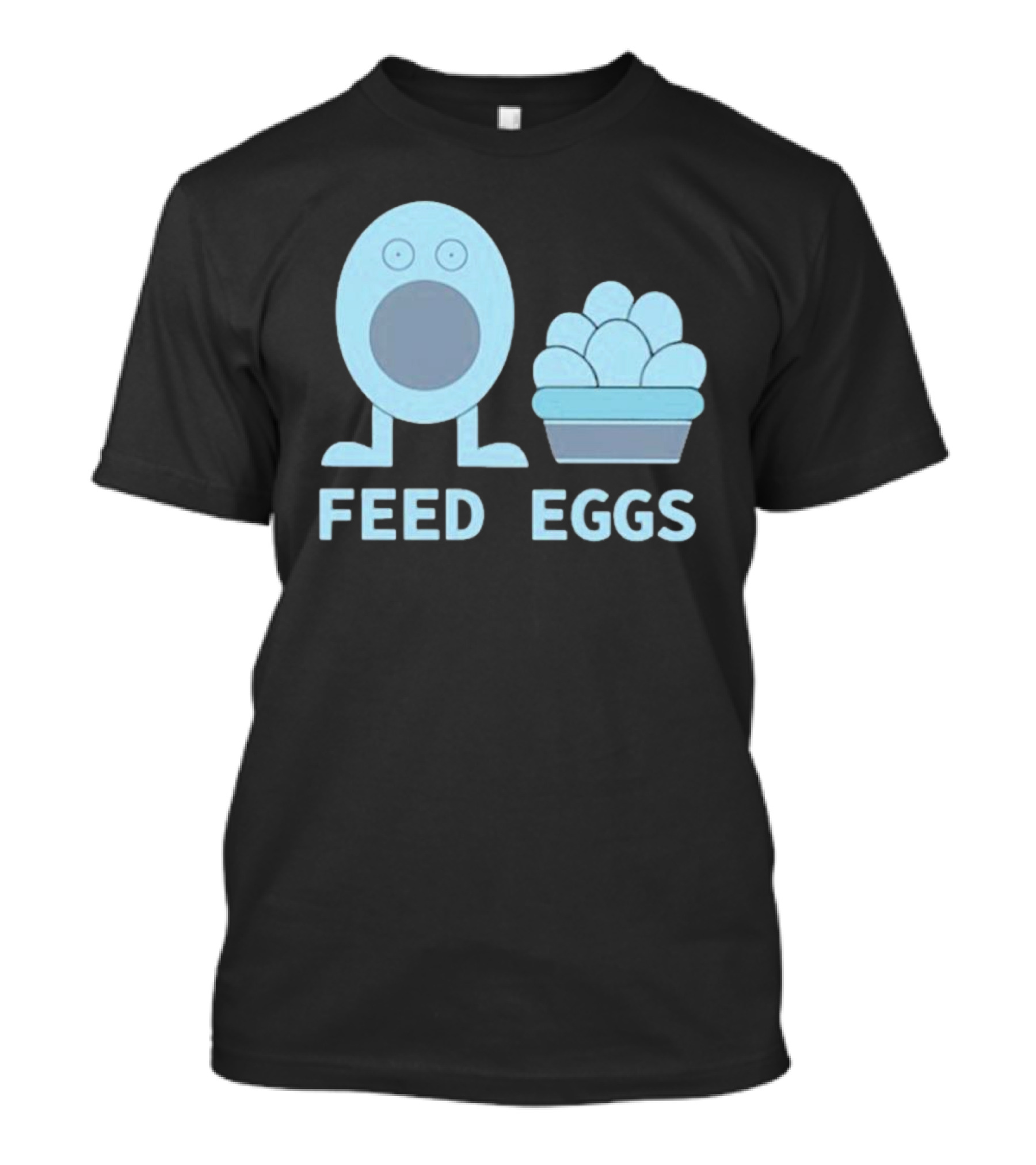I Think You Should Leave Feed Eggs Blue Cartoon Character Bowl T-Shirt