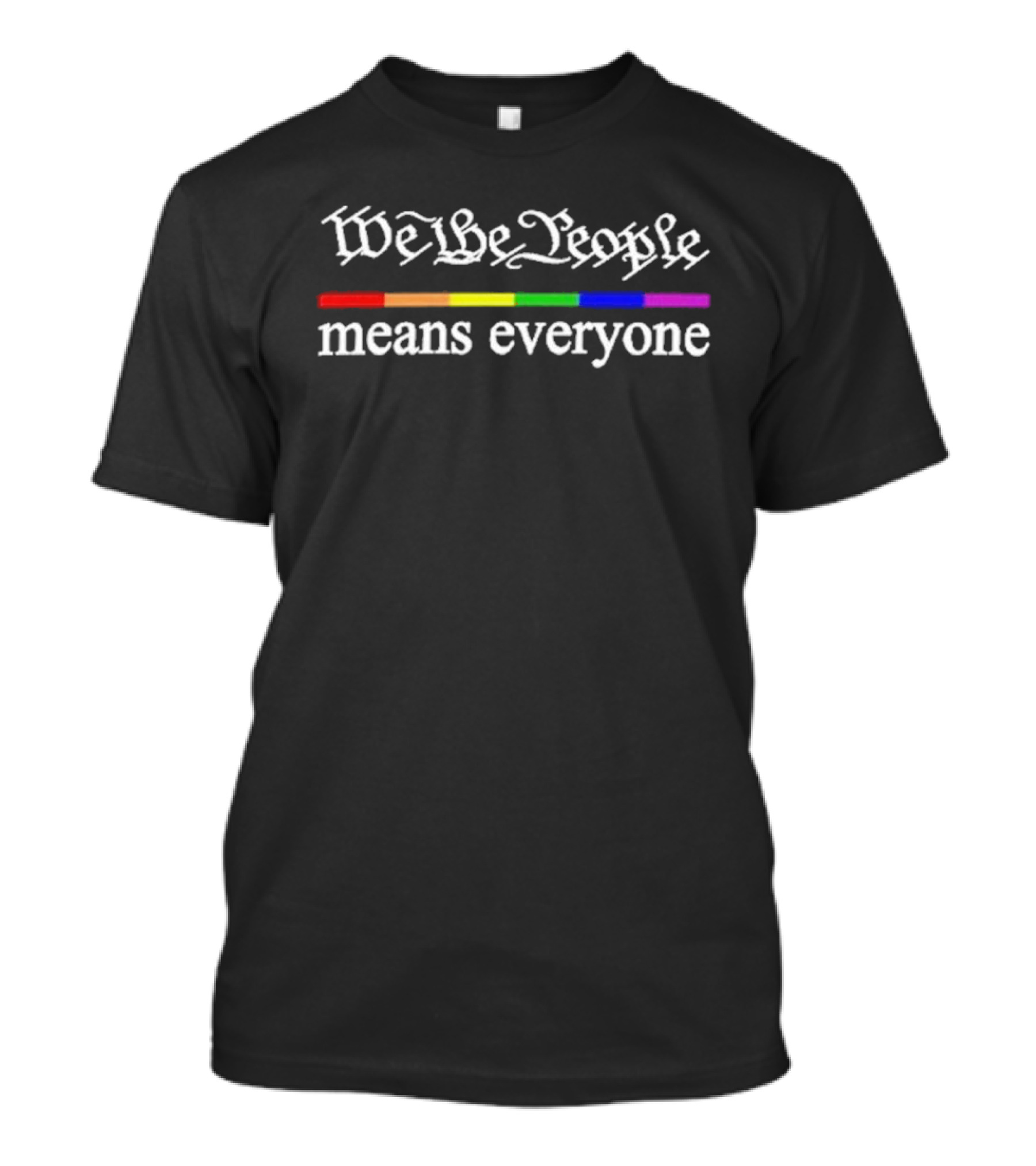 We The People Means Everyone Pride Rainbow Print T-Shirt