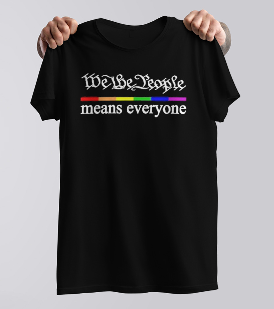 We The People Means Everyone Pride Rainbow Print T-Shirt
