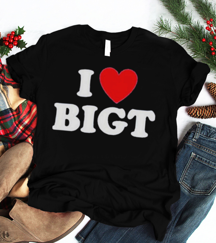 Waybiggert I Love Bigt T-Shirt