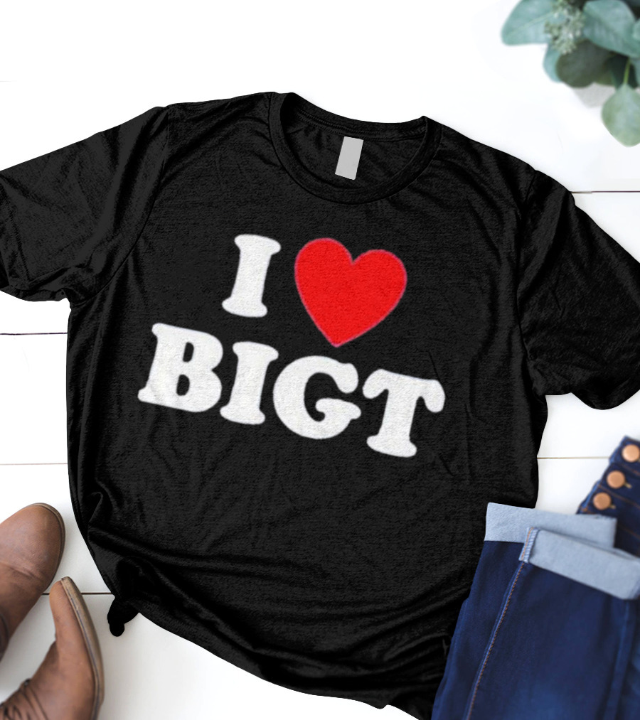 Waybiggert I Love Bigt T-Shirt