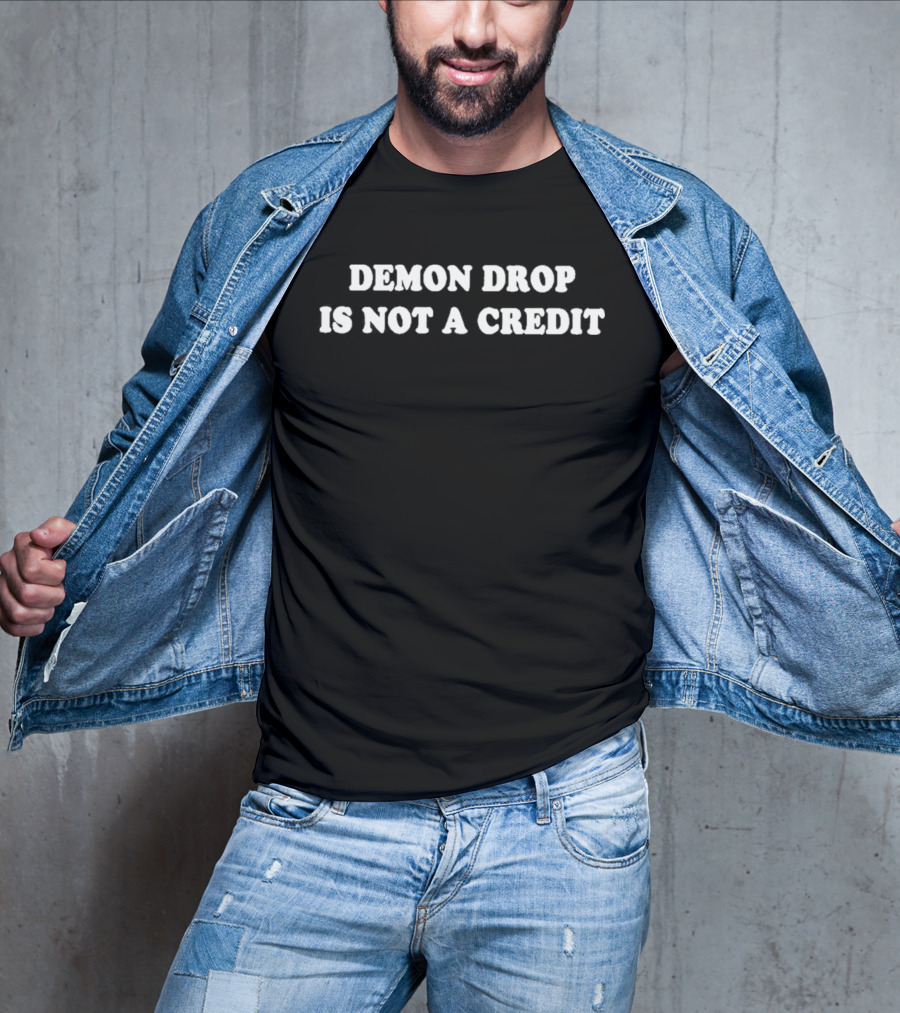 Demon Drop Is Not A Credit Amusement Ride Reference T-Shirt