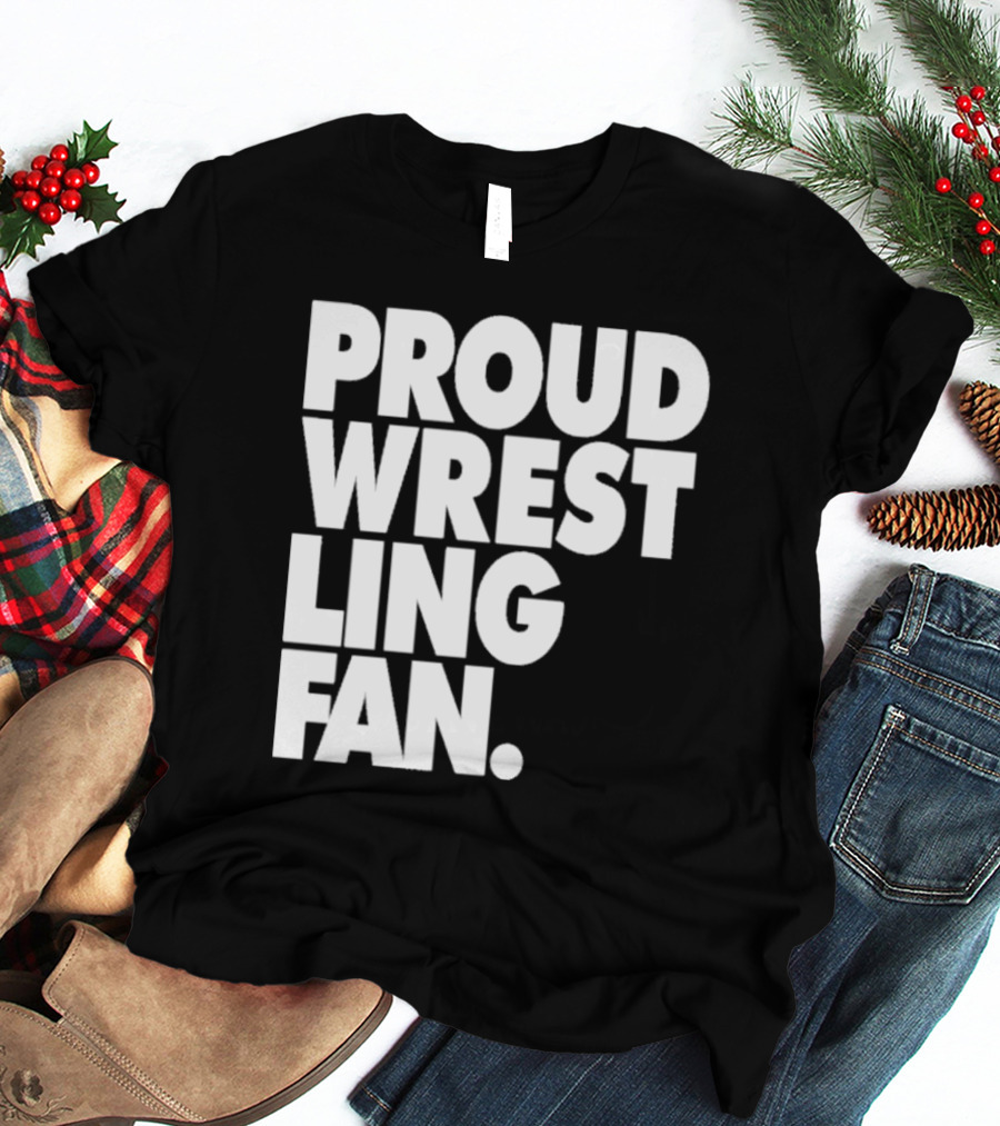 PROUD WRESTLING FAN T-Shirt
