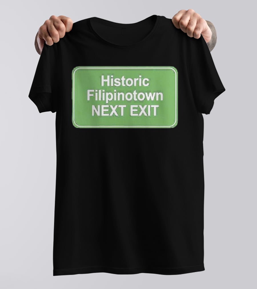 Historic Filipinotown Next Exit Sign Green Road Marker T-Shirt