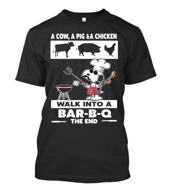 Snoopy Chef Walk Into A Bar B Q The End Cow Pig Chicken T-Shirt