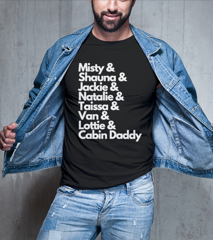 Misty Shauna Jackie Natalie Taissa Van Lottie Cabin Daddy Yellowjackets Characters T-Shirt