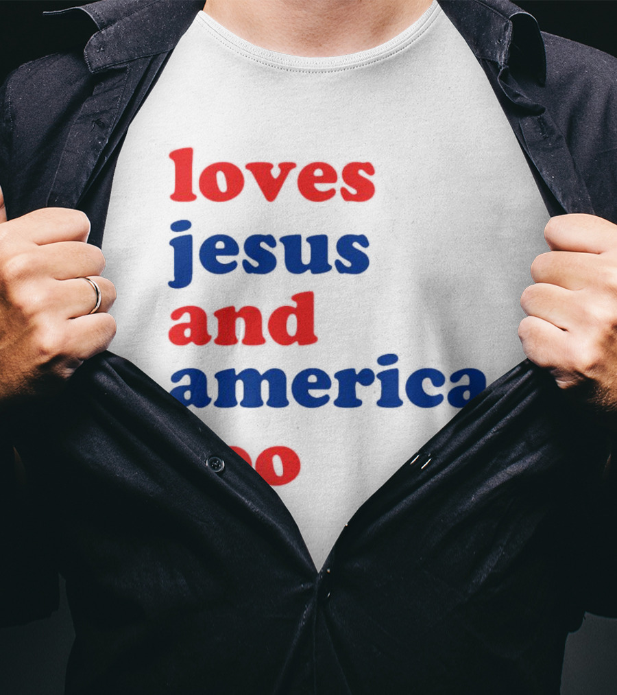 Loves Jesus And America Too T-Shirt