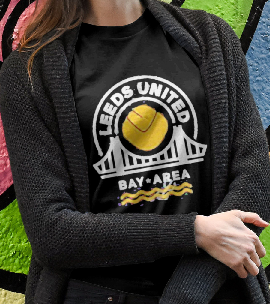 Leeds United Bay Area Lufc Bayarea Bridge T-Shirt