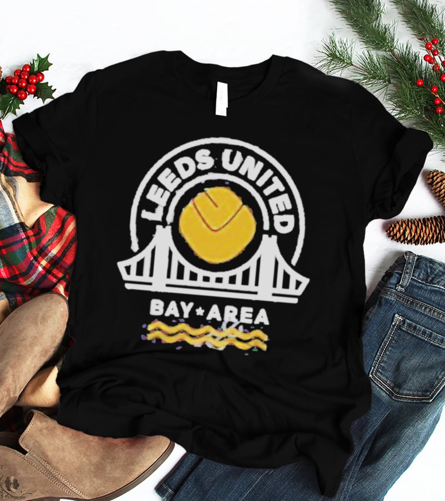 Leeds United Bay Area Lufc Bayarea Bridge T-Shirt