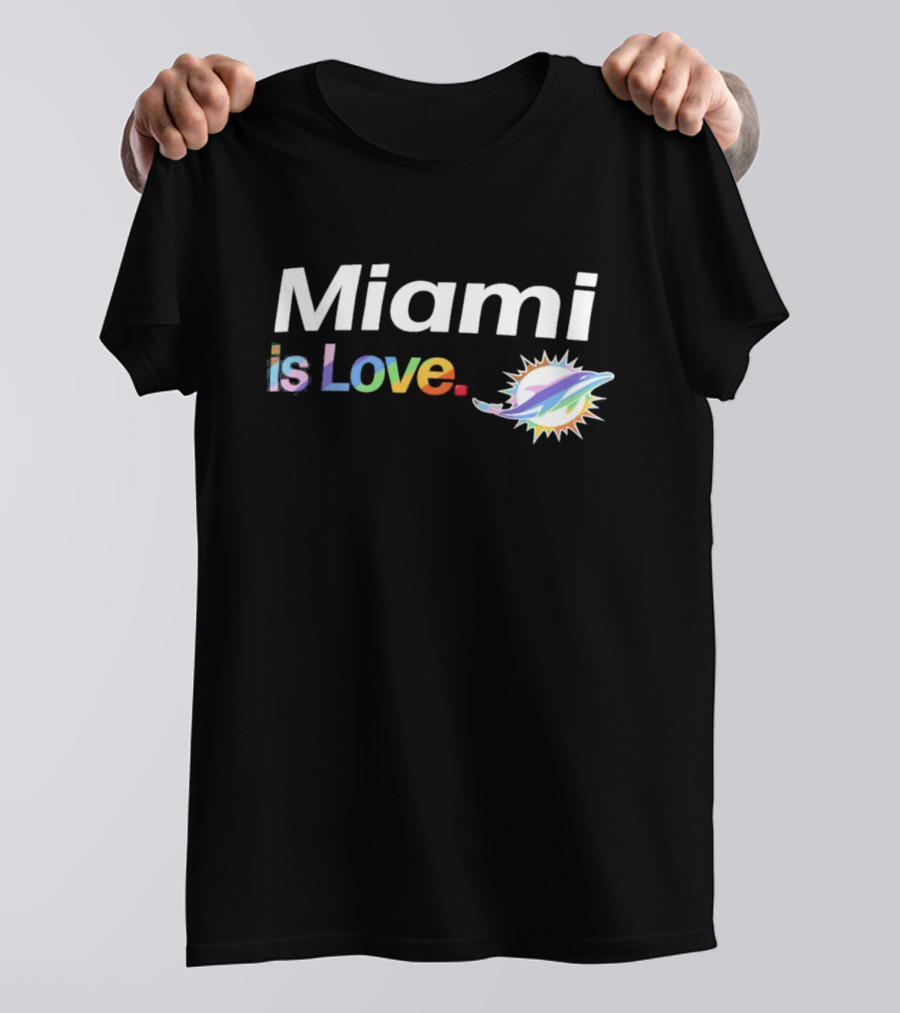 Miami Dolphins Miami Is Love City Pride Team T-Shirt