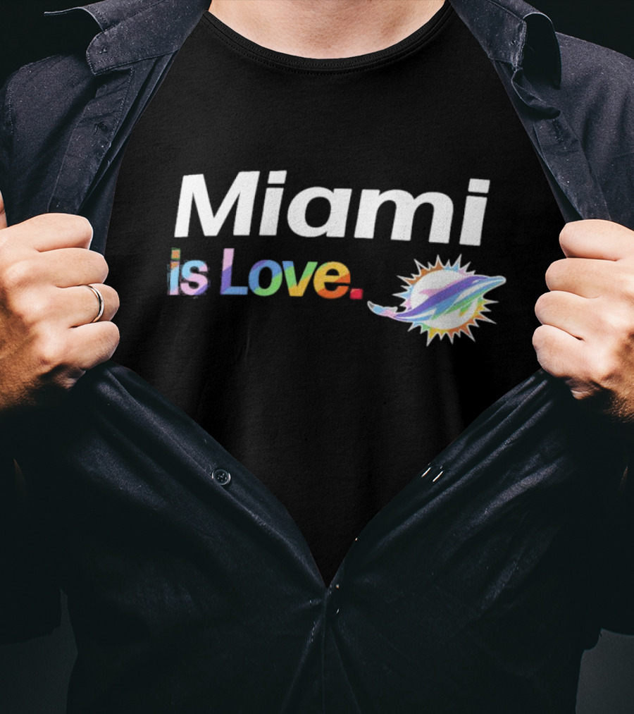 Miami Dolphins Miami Is Love City Pride Team T-Shirt