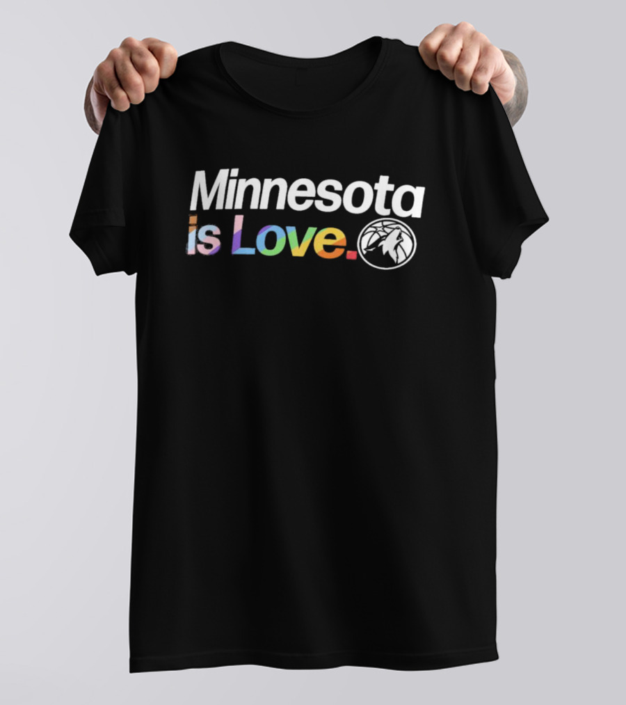 Minnesota Is Love Rainbow Text With Timberwolves T-Shirt
