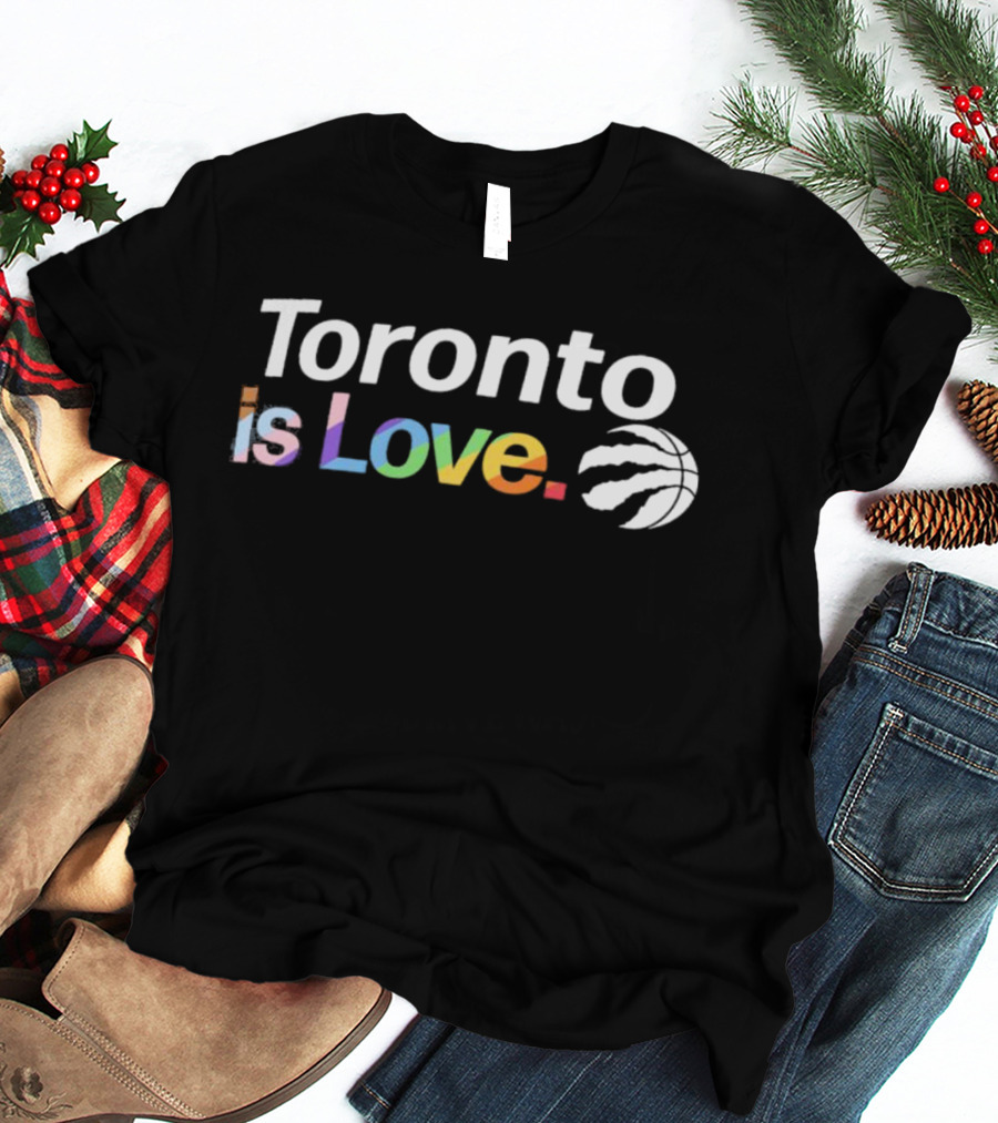 Toronto Is Love City Pride Raptors Basketball T-Shirt