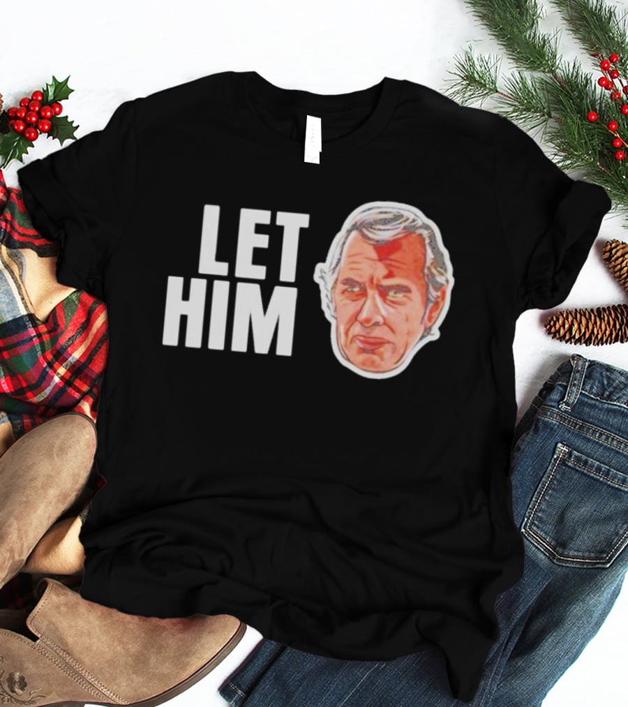Jim Siedow Let Him Cook T-Shirt