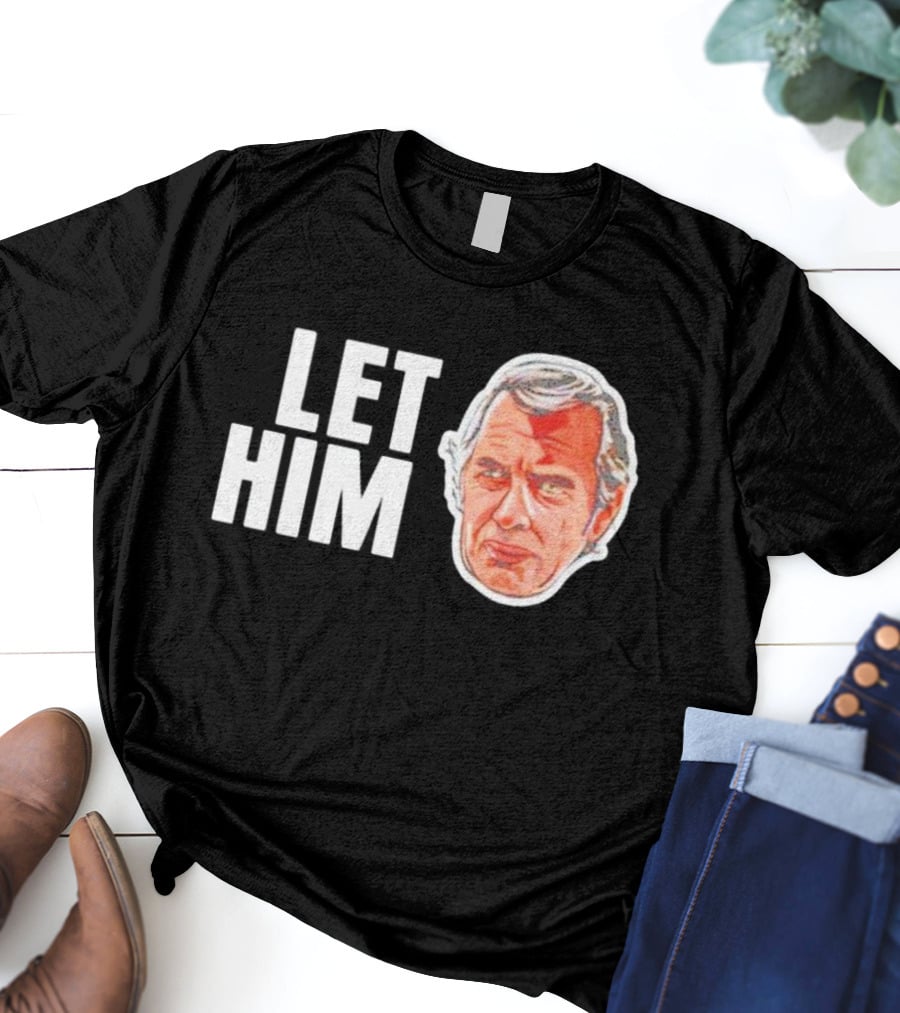 Jim Siedow Let Him Cook T-Shirt