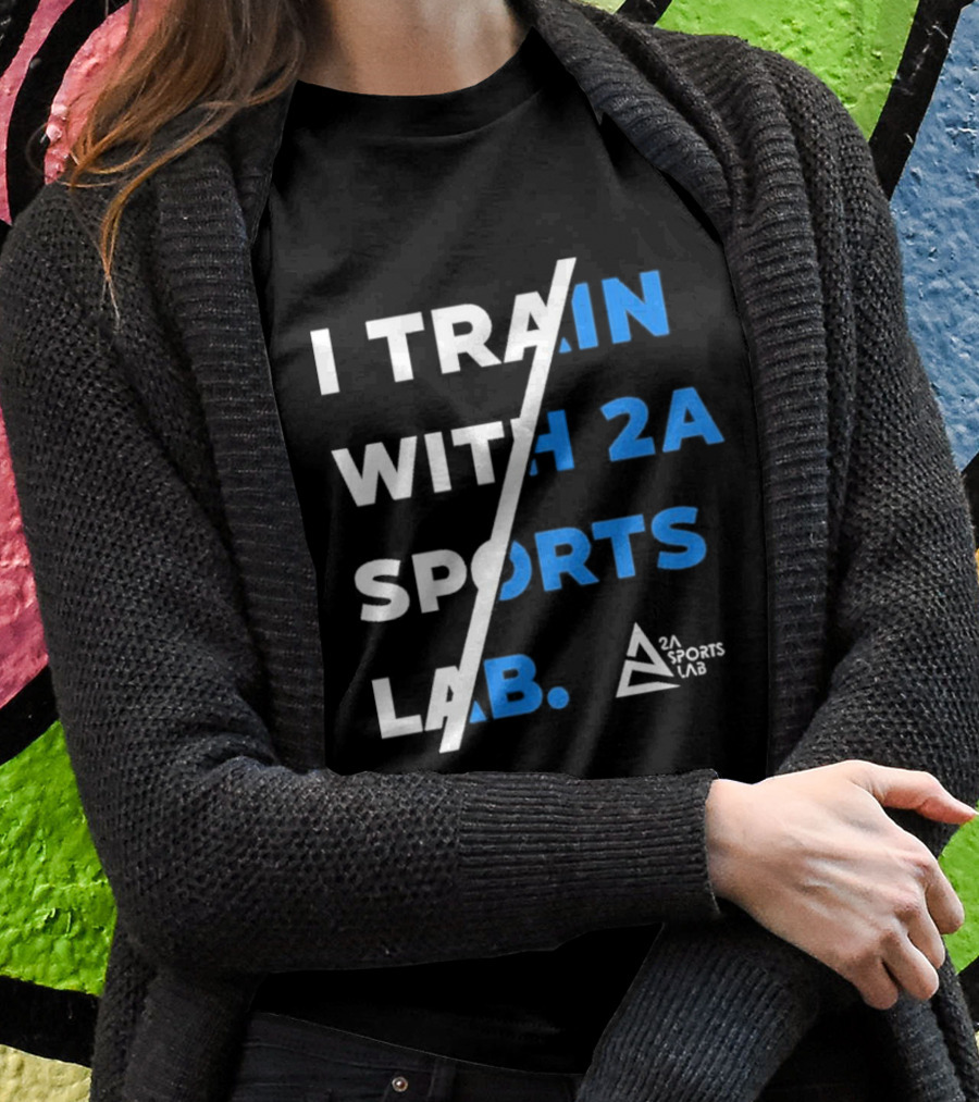 I Train With 2A Sports Lab 2A Sports Lab T-Shirt