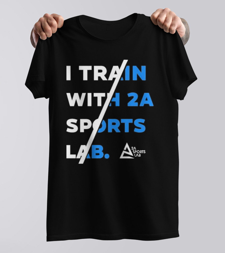 I Train With 2A Sports Lab 2A Sports Lab T-Shirt