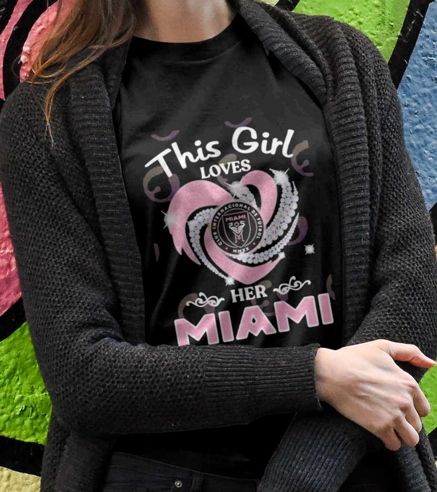 This Girl Loves Her Inter Miami Club Internacional De Fútbol MMXX Logo Heart T-Shirt