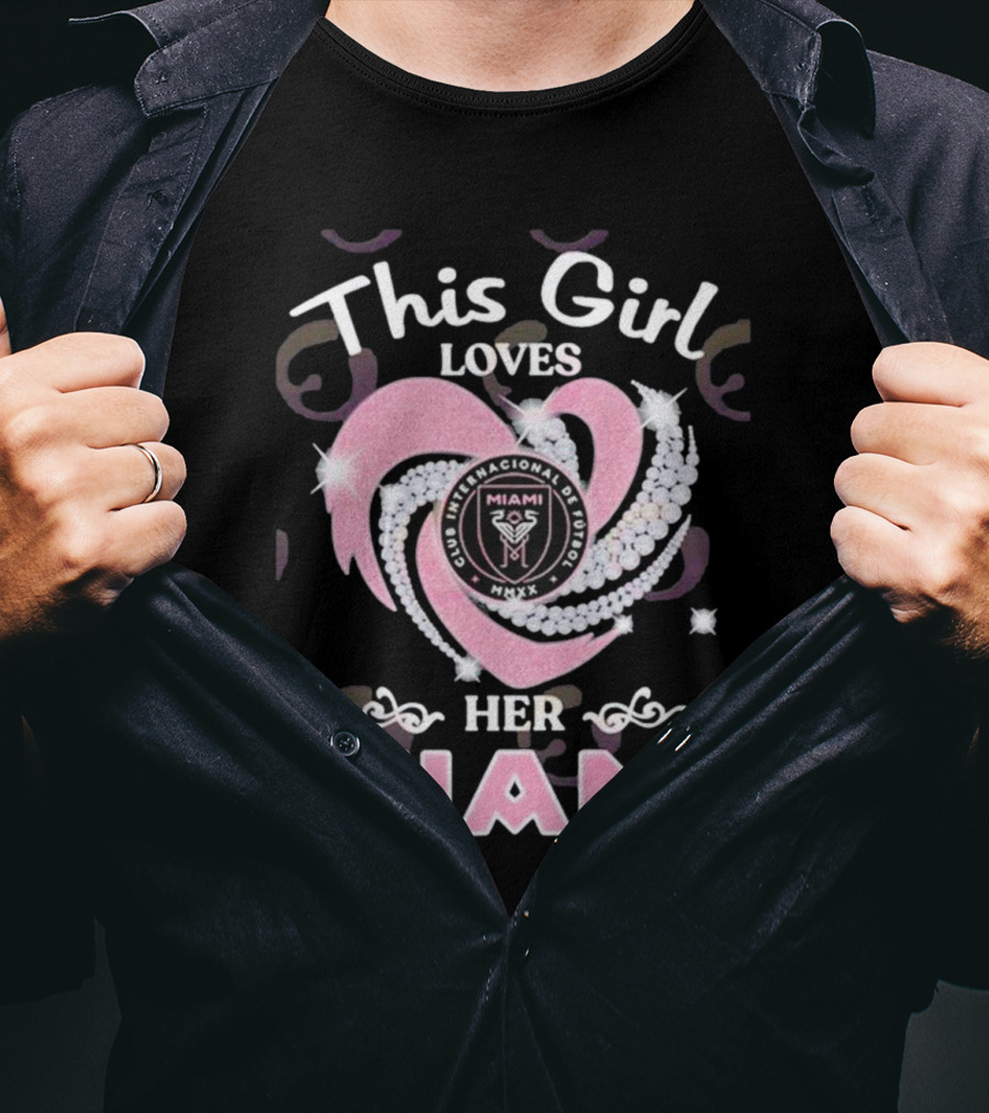 This Girl Loves Her Inter Miami Club Internacional De Fútbol MMXX Logo Heart T-Shirt