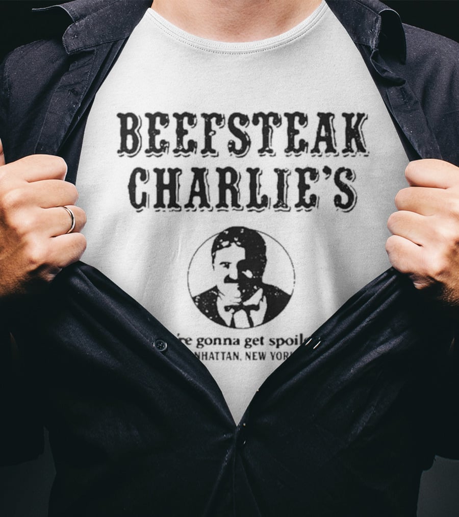 Beefsteak Charlie’s You’re Gonna Get Spoiled Manhattan New York T-Shirt