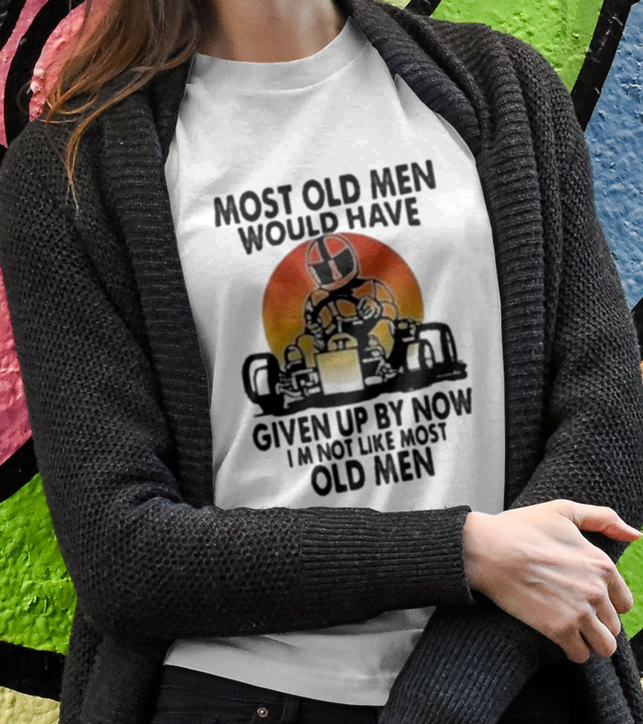 Most Old Men Would Have Given Up By Now I'm Not Like Most Old Men Kart Racing Sunset Helmet T-Shirt