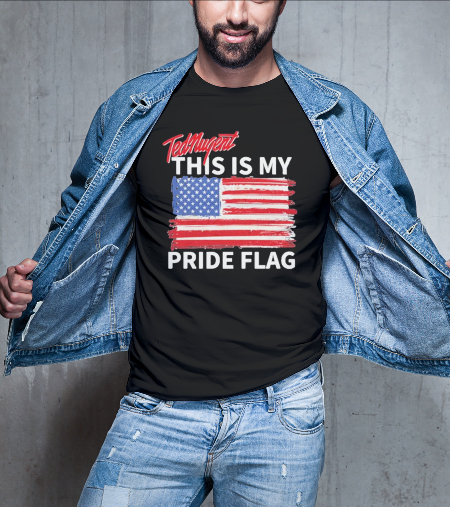 Ted Nugent American Flag This Is My Pride Flag Real America’s Voice T-Shirt