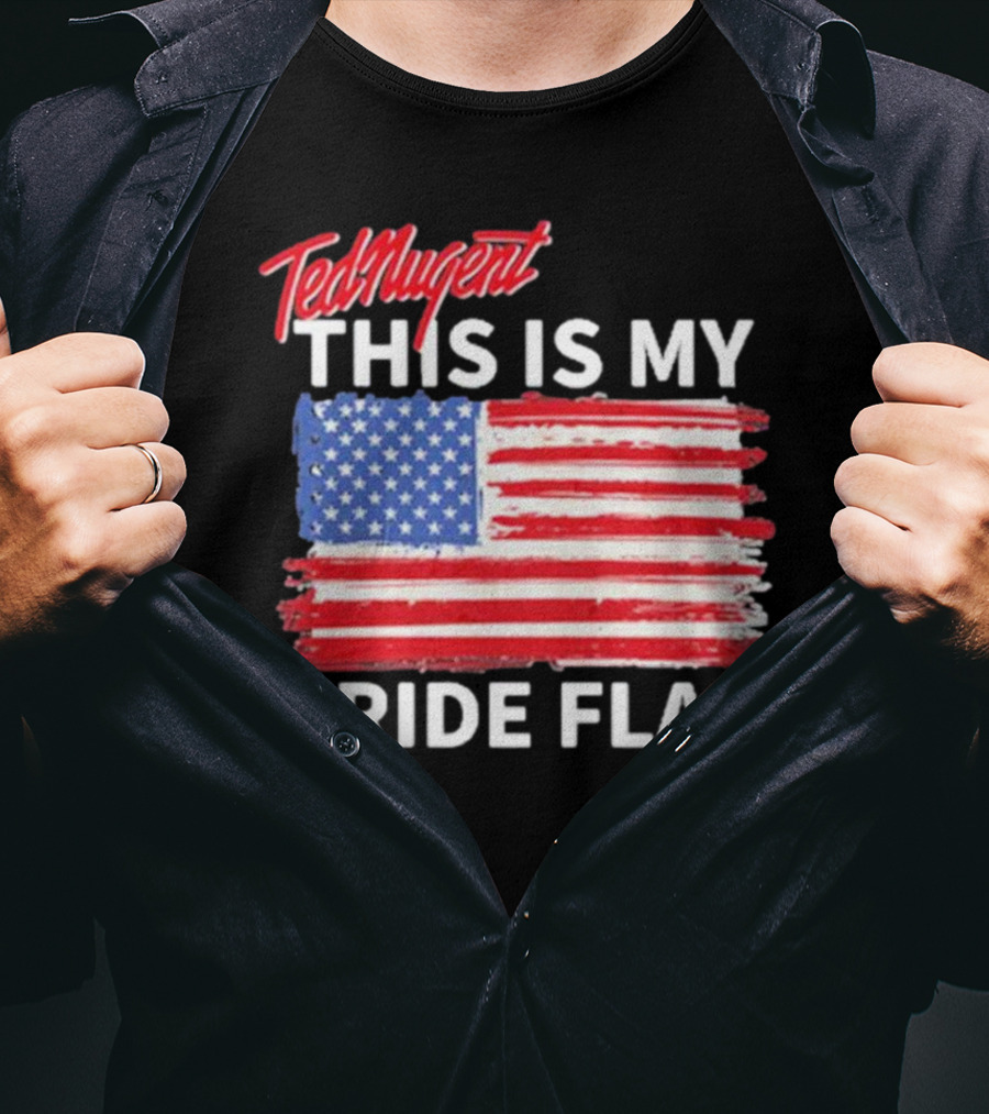 Ted Nugent American Flag This Is My Pride Flag Real America’s Voice T-Shirt