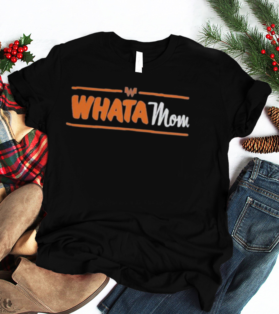 Whataburger Whatamom Merchandise T-Shirt