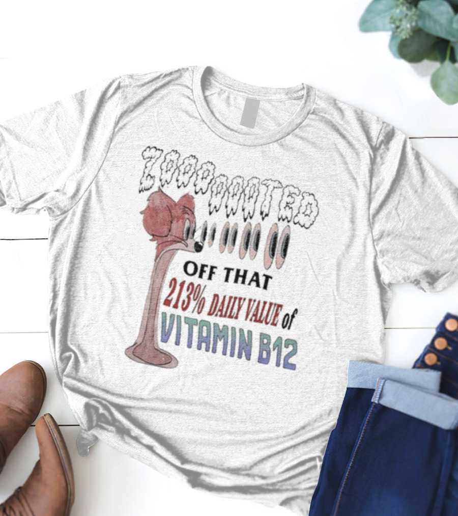 Zooted Off That 213% Daily Value Of Vitamin B12 Eyes Popping Red Cartoon Character T-Shirt