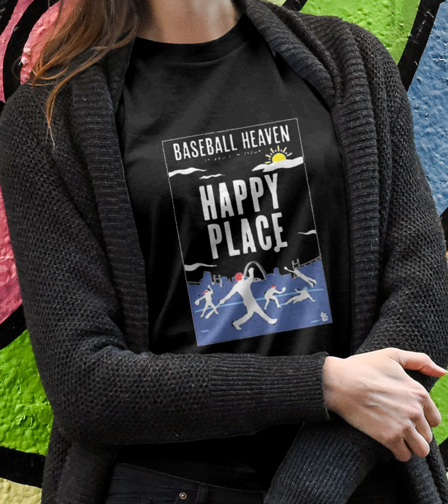 Cardinals Baseball Heaven Happy Place T-Shirt