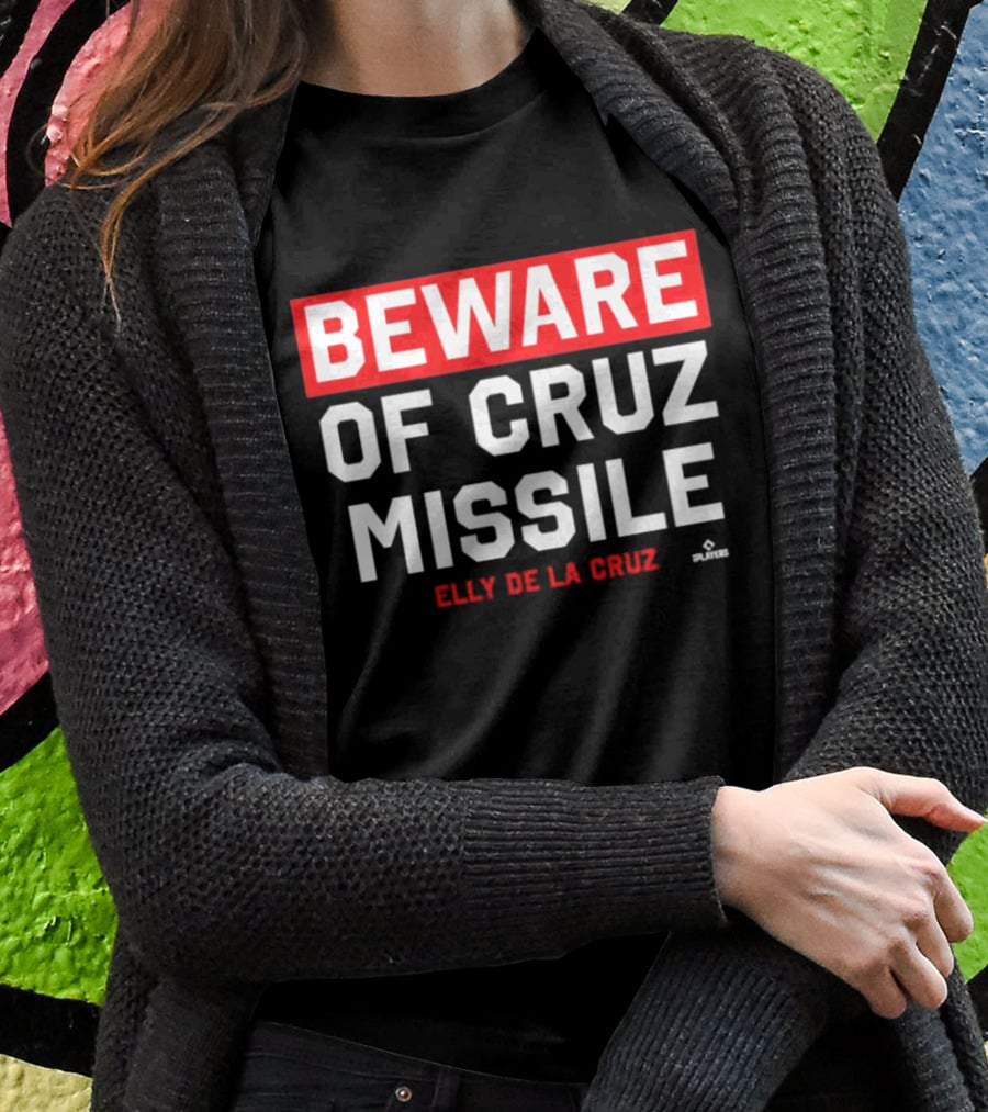 Beware Of Cruz Missile Elly De La Cruz Cincinnati Players Baseball T-Shirt