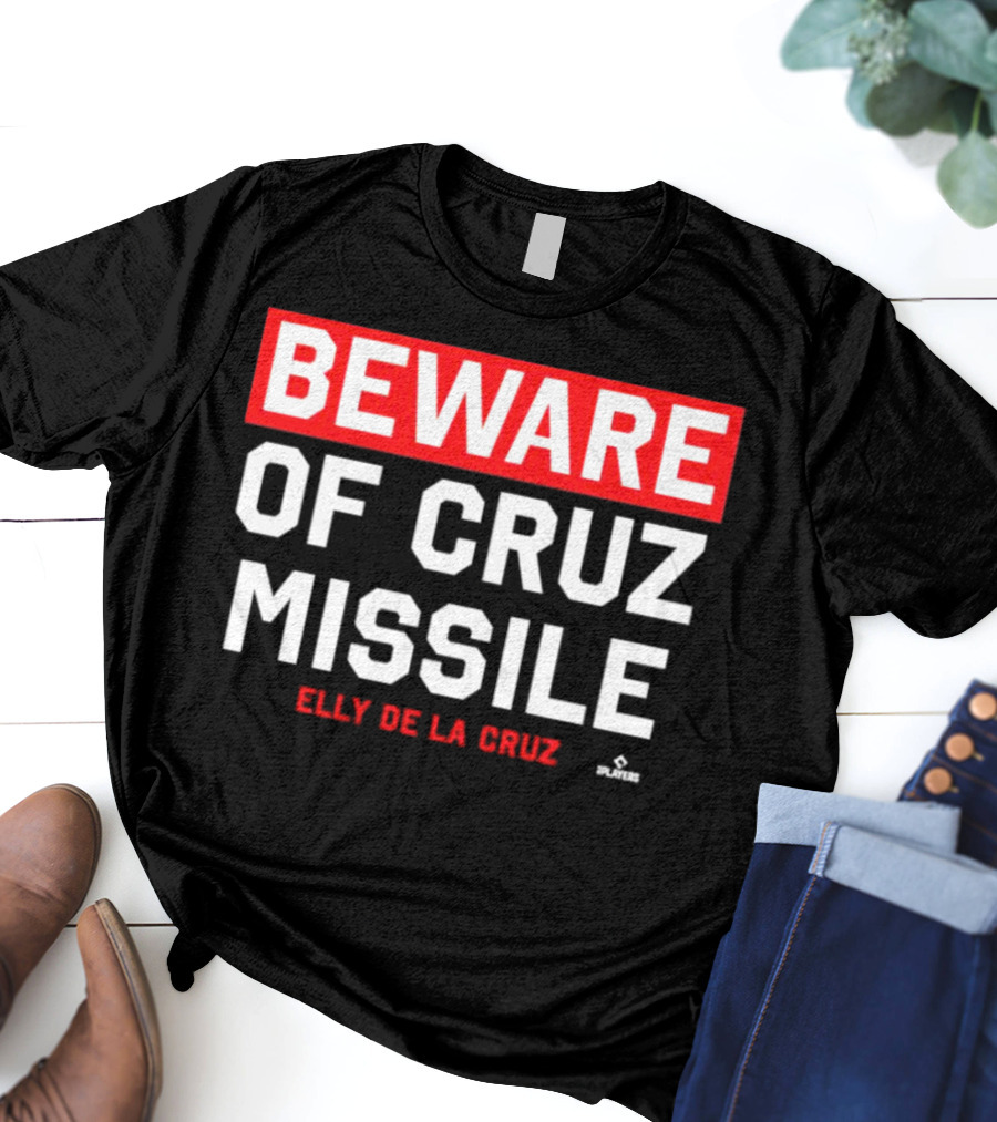 Beware Of Cruz Missile Elly De La Cruz Cincinnati Players Baseball T-Shirt