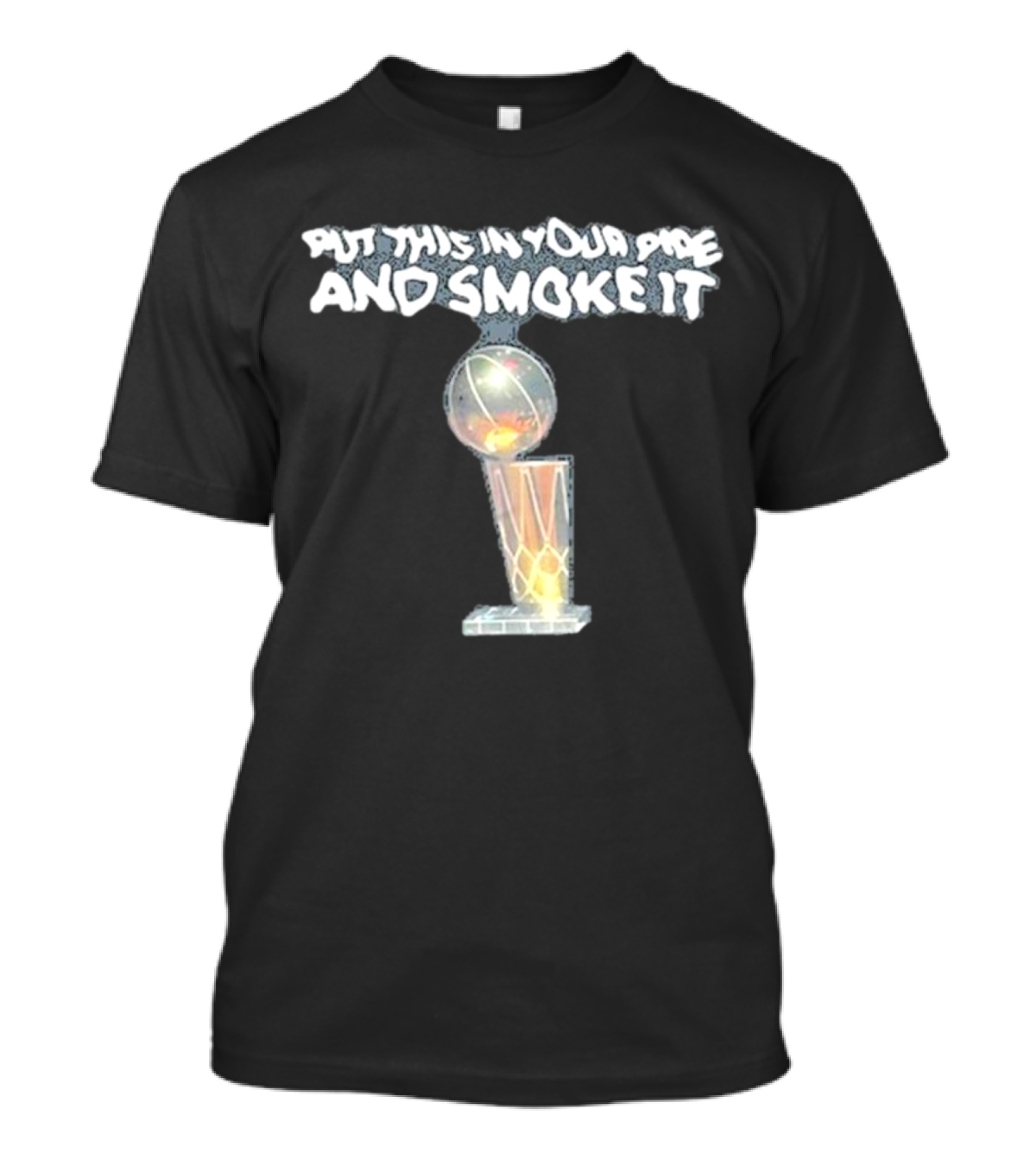 Denver Nuggets Michael Malone Put This In Your Pipe And Smoke It Trophy T-Shirt
