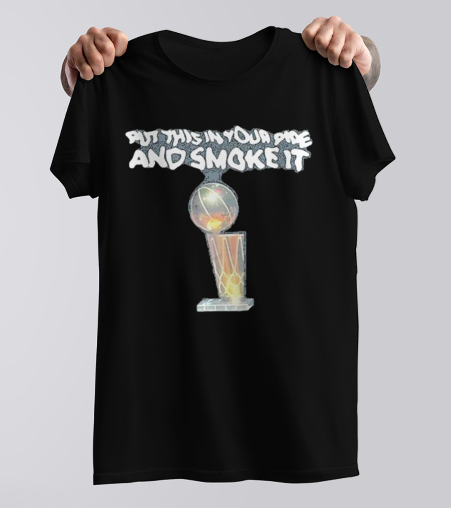 Denver Nuggets Michael Malone Put This In Your Pipe And Smoke It Trophy T-Shirt