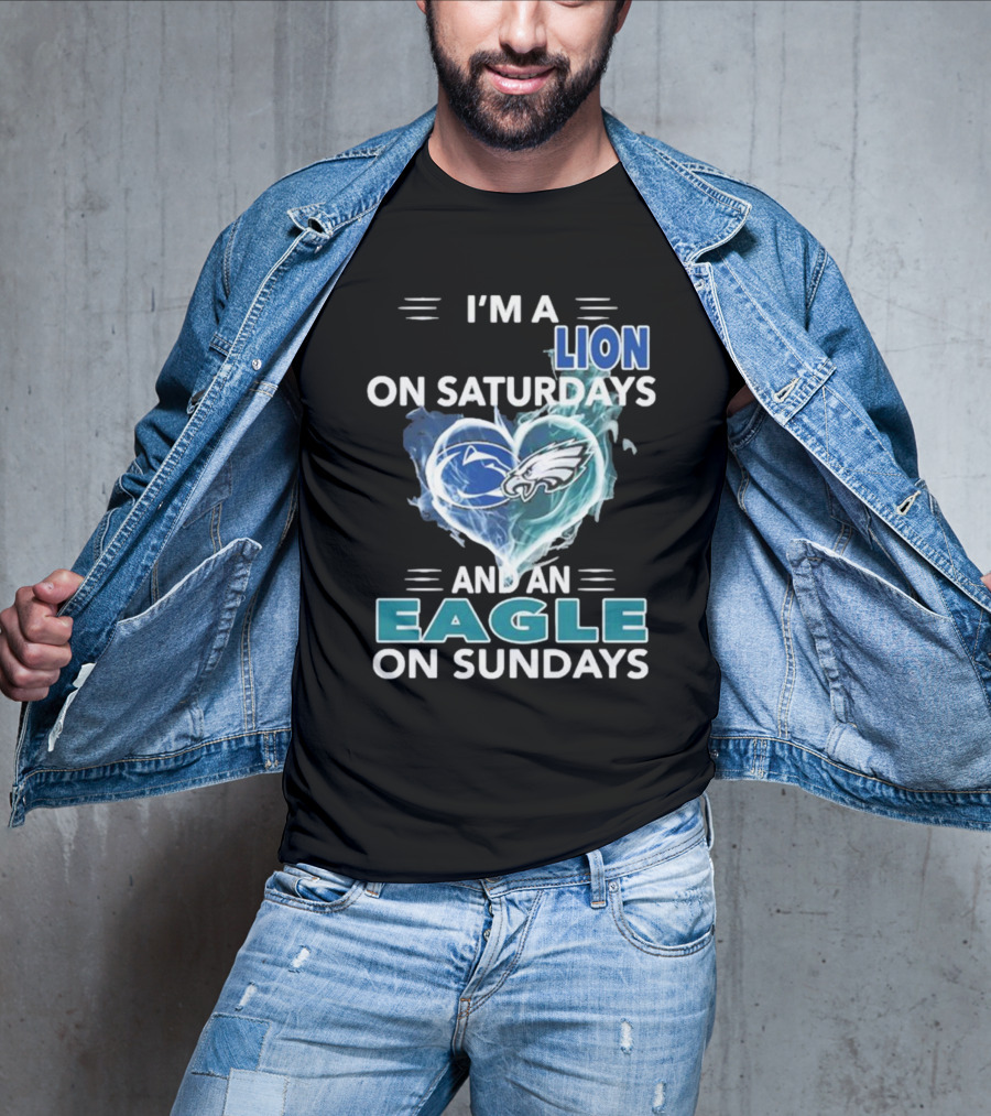 I’m A Nittany Lion On Saturdays And An Eagle On Sundays T-Shirt