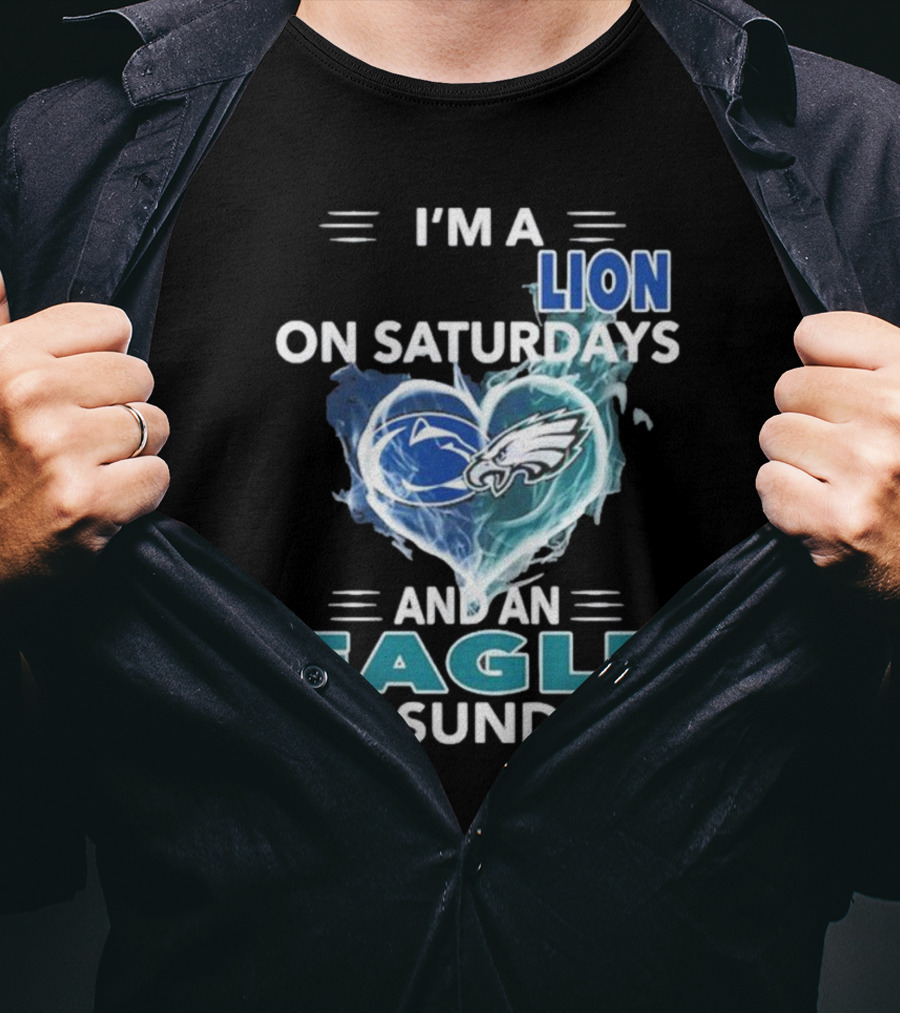I’m A Nittany Lion On Saturdays And An Eagle On Sundays T-Shirt