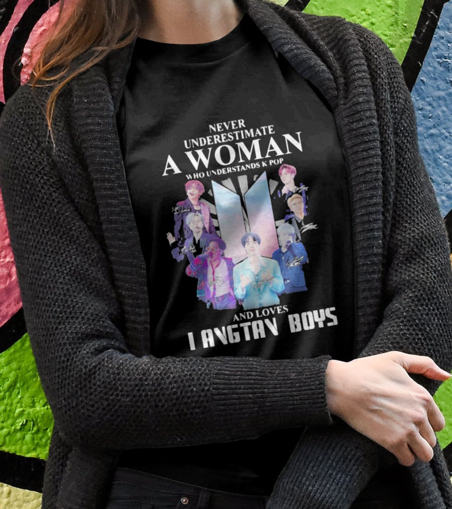 Never Underestimate A Woman Who Understands K Pop And Loves Bangtan Boys With Iconic Signatures T-Shirt