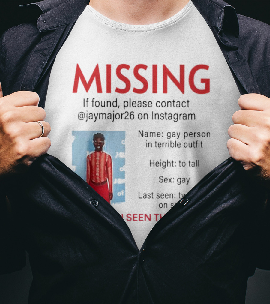 Missing If Found Contact Jaymajor26 Instagram Have You Seen This Man Twerking On Satan T-Shirt