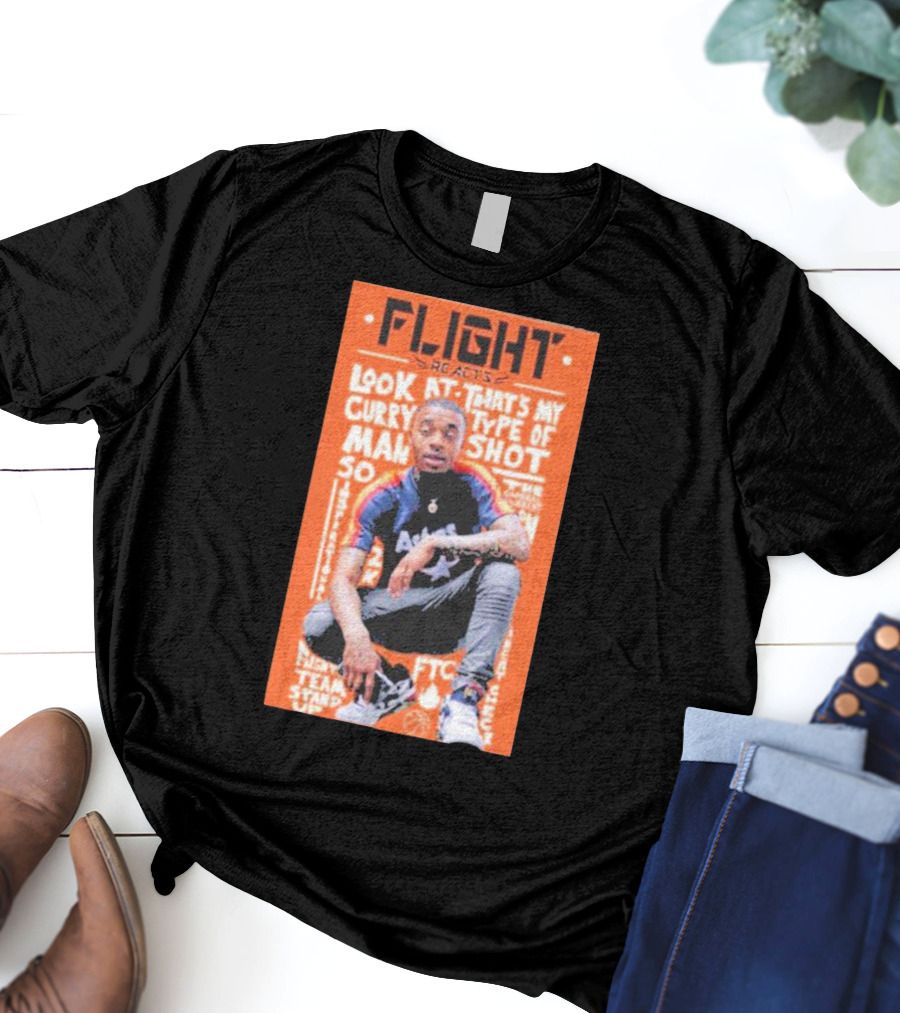 Flight Reacts Look At Curry That's My Type Of Shot Man T-Shirt