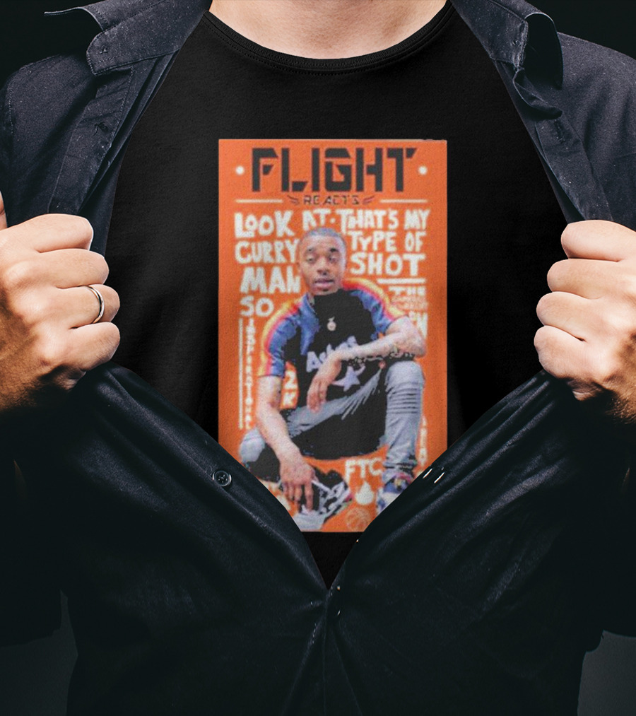 Flight Reacts Look At Curry That's My Type Of Shot Man T-Shirt